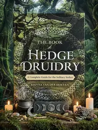 The Book of Hedge Druidry: A Complete Guide for the Solitary Seeker — photo 1