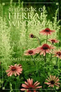 The Book of Herbal Wisdom: Using Plants as Medicines — photo 2
