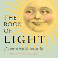The Book of Light: 365 Ways to Bring Light Into Your Life — photo 2