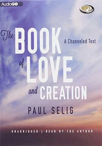 The Book of Love and Creation: A Channeled Text — photo 3