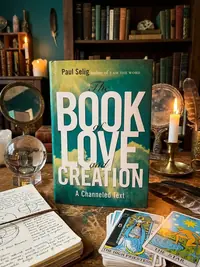 The Book of Love and Creation: A Channeled Text Selig, Paul — photo 1