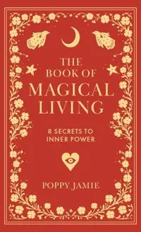 The Book of Magical Living: 8 Secrets to Good Fortune — photo 2