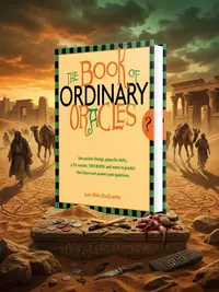 The Book of Ordinary Oracles: Use Pocket Change, Popsicle Sticks, a TV Remote, This Book, and More to Predict the Furure and Answer Your Questions — photo 1