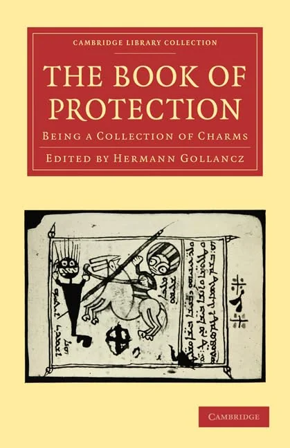 The Book of Protection: Being a Collection of Charms Gollancz, Hermann