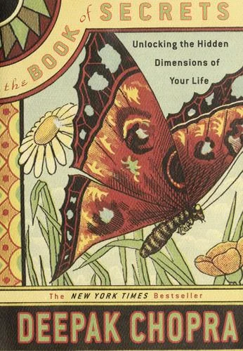 The Book of Secrets: Unlocking the Hidden Dimensions of Your Life