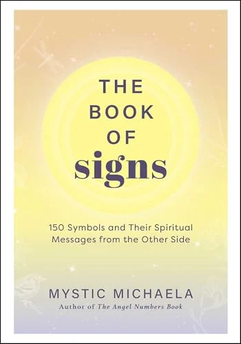The Book of Signs: 150 Symbols and Their Spiritual Messages from the Other Side