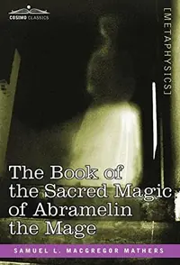 The Book of the Sacred Magic of Abramelin the Mage — photo 2