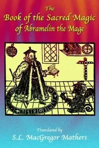 The Book of the Sacred Magic of Abramelin the Mage — photo 2