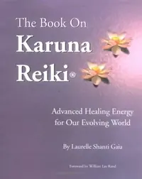 The Book on Karuna Reiki: Advanced Healing Energy for Our Evolving World — photo 2