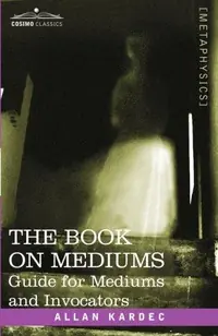 The Book on Mediums: Guide for Mediums and Invocators — photo 2