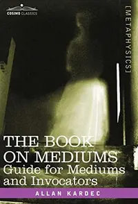 The Book on Mediums: Guide for Mediums and Invocators — photo 2