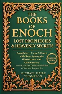 The Books of Enoch - Lost Prophecies & Heavenly Secrets: Complete 1, 2 and 3 Enoch with Rare Apocrypha, Illustrations and Commentary in an Exclusive Colle — photo 2