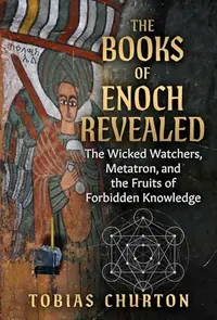 The Books of Enoch Revealed: The Wicked Watchers, Metatron, and the Fruits of Forbidden Knowledge — photo 2