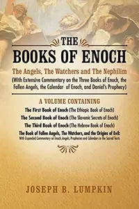 The Books of Enoch: The Angels, the Watchers and the Nephilim (with Extensive Commentary on the Three Books of Enoch, the Fallen Angels, T — photo 2