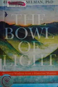 The Bowl of Light: Ancestral Wisdom from a Hawaiian Shaman — photo 2