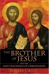 The Brother of Jesus and the Lost Teachings of Christianity (Original) — photo 2