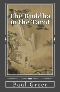 The Buddha in the Tarot: Buddhist Reflections on the Major Arcana — photo 2