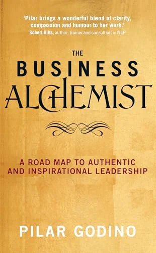 The Business Alchemist: A Road Map to Authentic and Inspirational Leadership — photo 3