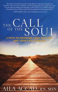 The Call of the Soul: A Path to Knowing Your True Self and Your Life's Purpose — photo 2