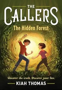 The Callers: The Hidden Forest: Book 2 Thomas, Kiah — photo 2