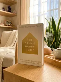 The Calm and Happy Home: How to Bring Good Vibes Into Your Home and Life — photo 1