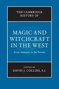 The Cambridge History of Magic and Witchcraft in the West: From Antiquity to the Present — photo 2