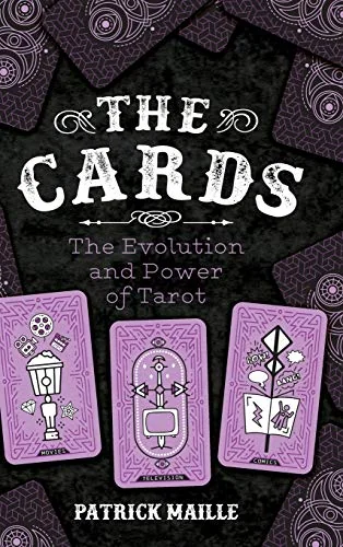 The Cards: The Evolution and Power of Tarot