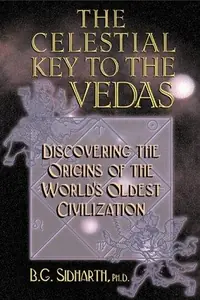 The Celestial Key to the Vedas: Discovering the Origins of the World's Oldest Civilization (Original) — photo 2