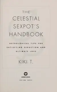 The Celestial Sexpot's Handbook: Astrological Tips for Satisfying Seduction and Ultimate Love — photo 2