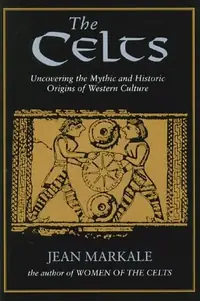 The Celts: Uncovering the Mythic and Historic Origins of Western Culture — photo 2