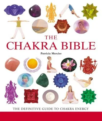 The Chakra Bible: The Definitive Guide to Working with Chakras (Co-Edition) Mercier, Patricia — dewey-131