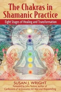 The Chakras in Shamanic Practice: Eight Stages of Healing and Transformation — photo 2
