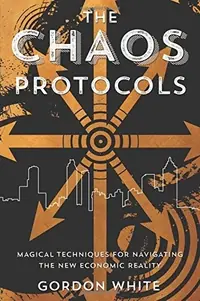 The Chaos Protocols: Magical Techniques for Navigating the New Economic Reality — photo 2