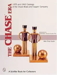 The Chase(tm)Era: 1933 & 1942 Catalogs of the Chase Brass & Copper Co. Johnson, Donald-Brian — photo 2