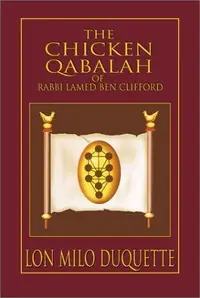 The Chicken Qabalah of Rabbi Lamed Ben Clifford: Dilettante's Guide to What You Do and Do Not Know to Become a Qabalist — photo 2
