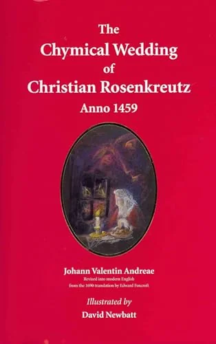 The Chymical Wedding of Christian Rosenkreutz, Anno 1459