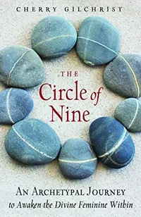 The Circle of Nine: An Archetypal Journey to Awaken the Divine Feminine Within — photo 2