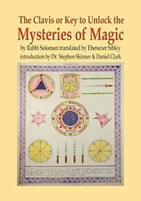 The Clavis or Key to Unlock the Mysteries of Magic: By Rabbi Solomon Translated by Ebenezer Sibley — photo 2