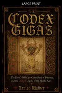 The Codex Gigas: The Devil's Bible, the Giant Book of Bohemia, and the Darkest Legend of the Middle Ages — photo 2