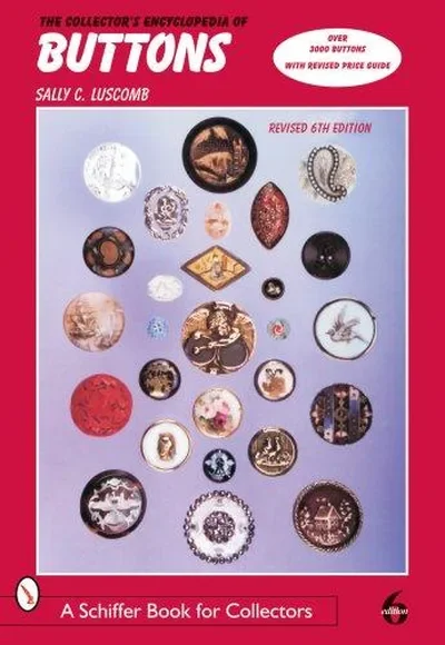 The Collector's Encyclopedia of Buttons (Revised) Luscomb, Sally C — dewey-pub:Schiffer