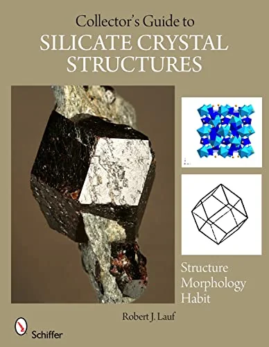The Collector's Guide to Silicate Crystal Structures Lauf, Robert J