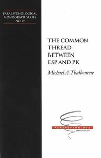 The Common Thread Between ESP and Pk Thalbourne, Michael A — photo 2