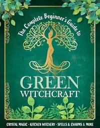 The Complete Beginner's Guide to Green Witchcraft — photo 2