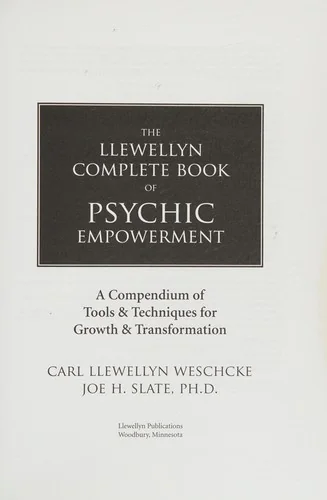 The Complete Book of Psychic Empowerment: Tools & Techniques for Growth & Empowerment Weschcke, Carl Llewellyn