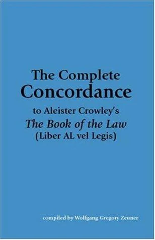 The Complete Concordance to Aleister Crowley's The Book of the Law (Liber AL vel Legis) Zeuner, Wolfgang Gregory — photo 3