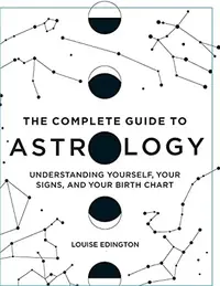 The Complete Guide to Astrology: Understanding Yourself, Your Signs, and Your Birth Chart — photo 2