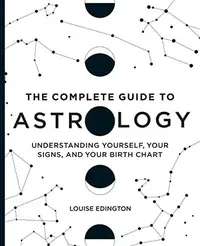 The Complete Guide to Astrology: Understanding Yourself, Your Signs, and Your Birth Chart — photo 2