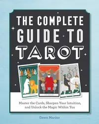 The Complete Guide to Tarot: Master the Cards, Sharpen Your Intuition, and Unlock the Magic Within You — photo 2