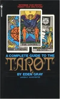 The Complete Guide to the Tarot: Determine Your Destiny! Predict Your Own Future! (Revised) — photo 2