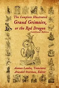 The Complete Illustrated Grand Grimoire, Or The Red Dragon: Interlinear Edition, French to English — photo 3